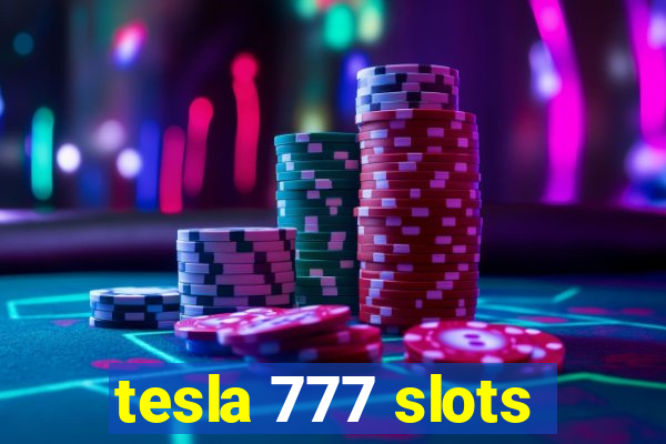 tesla 777 slots